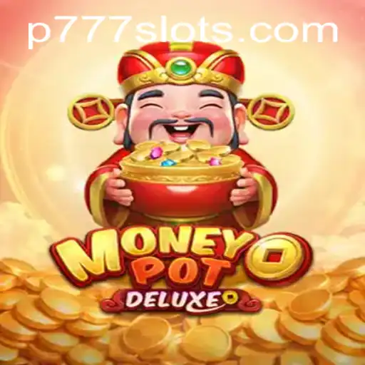 MoneyPotDELUXE: The Exciting New Online Experience on P777.PH